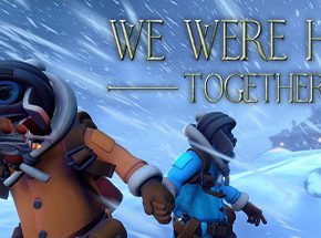 We Were Here Together Full Game Download for PC